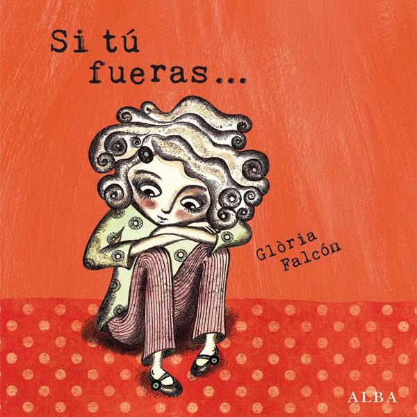 SI TÚ FUERAS... | 9788484288305 | GORIA FALCON | Llibreria Ombra | Llibreria online de Rubí, Barcelona | Comprar llibres en català i castellà online