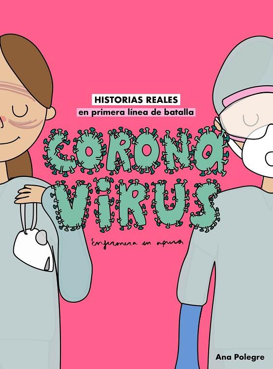 CORONAVIRUS | 9788408232810 | ANA POLEGRE, ENFERMERA EN APUROS | Llibreria Ombra | Llibreria online de Rubí, Barcelona | Comprar llibres en català i castellà online