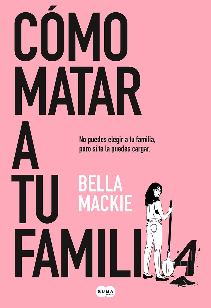 CÓMO MATAR A TU FAMILIA | 9788491297987 | MACKIE, BELLA | Llibreria Ombra | Llibreria online de Rubí, Barcelona | Comprar llibres en català i castellà online