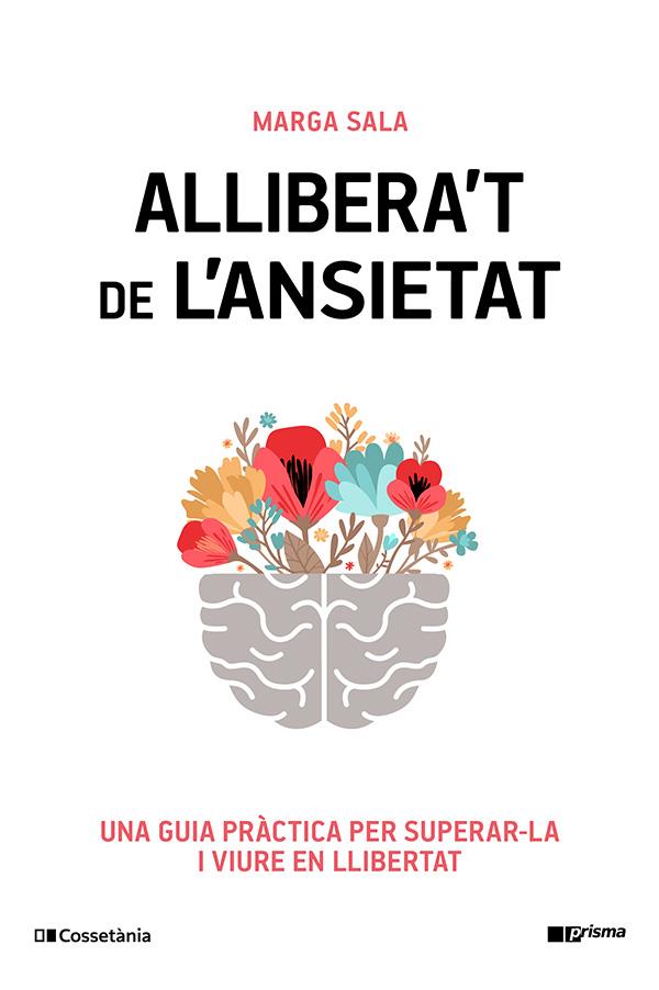 ALLIBERA'T DE L'ANSIETAT | 9788413565460 | SALA ESTRADA, MARGA | Llibreria Ombra | Llibreria online de Rubí, Barcelona | Comprar llibres en català i castellà online