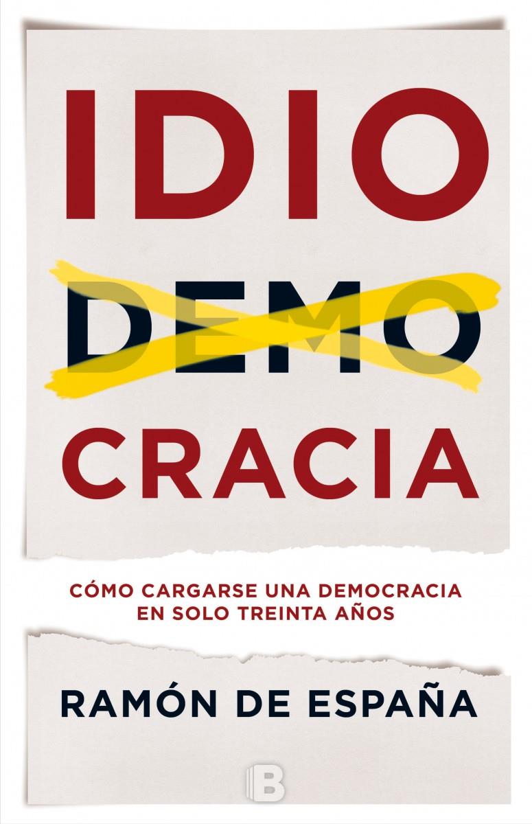 IDIOCRACIA | 9788466660129 | DE ESPAÑA, RAMON | Llibreria Ombra | Llibreria online de Rubí, Barcelona | Comprar llibres en català i castellà online