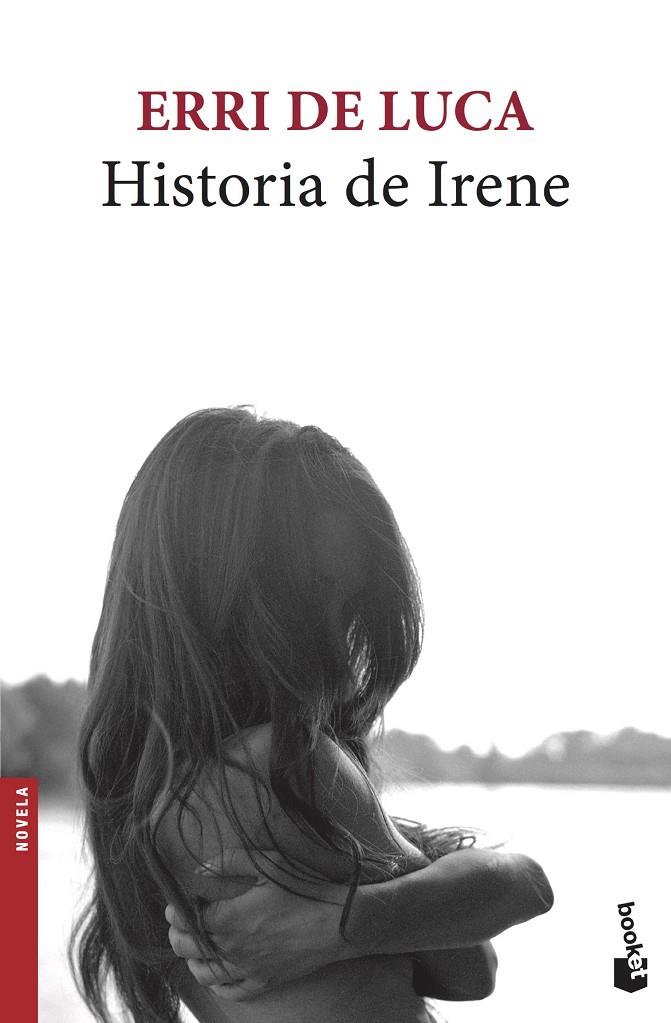 HISTORIA DE IRENE | 9788432234286 | DE LUCA, ERRI | Llibreria Ombra | Llibreria online de Rubí, Barcelona | Comprar llibres en català i castellà online