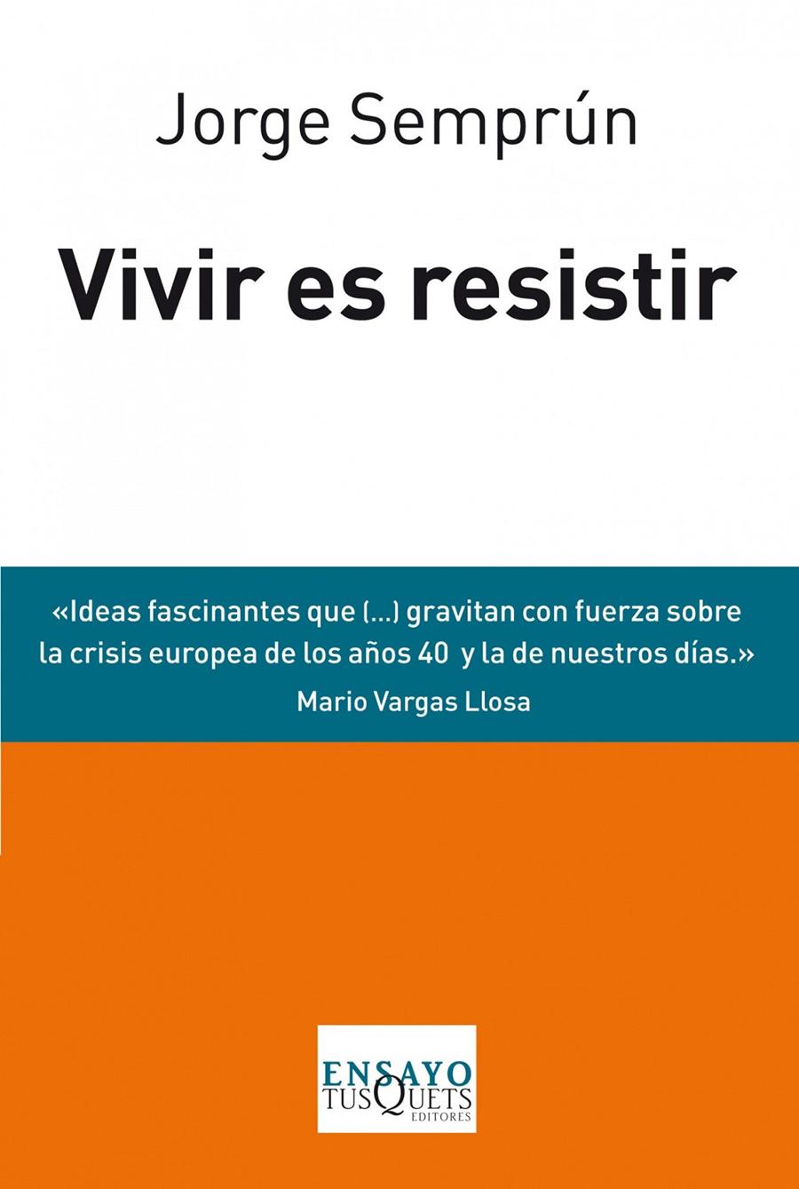 VIVIR ES RESISTIR TRES CONFERENCIAS Y UNA CONVERSACION | 9788483838488 | JORGE SEMPRÚN | Llibreria Ombra | Llibreria online de Rubí, Barcelona | Comprar llibres en català i castellà online
