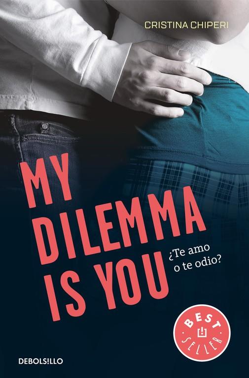 MY DILEMMA IS YOU. ¿TE AMO O TE ODIO? (SERIE MY DILEMMA IS YOU 2) | 9788466338004 | CRISTINA CHIPERI | Llibreria Ombra | Llibreria online de Rubí, Barcelona | Comprar llibres en català i castellà online