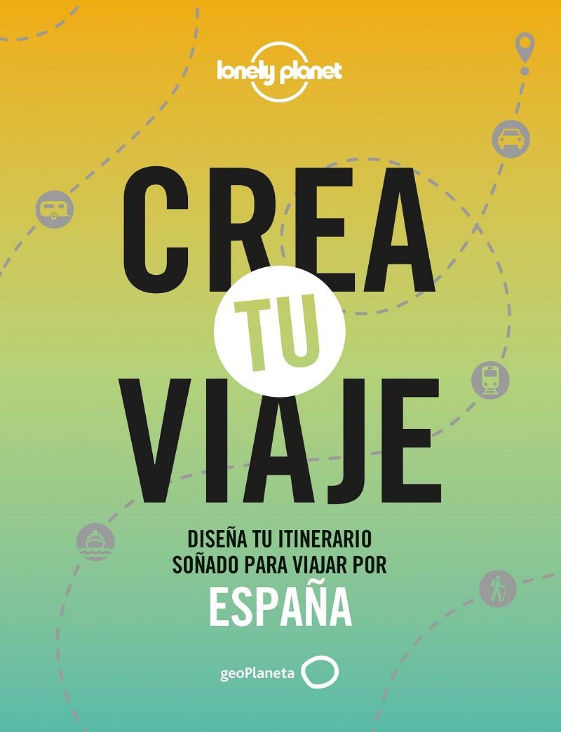 CREA TU VIAJE - ESPAÑA | 9788408252535 | MONNER, JORDI | Llibreria Ombra | Llibreria online de Rubí, Barcelona | Comprar llibres en català i castellà online