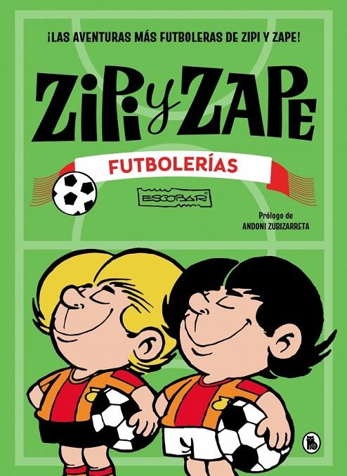 ZIPI Y ZAPE. FUTBOLERÍAS | 9788402431592 | ESCOBAR, JOSEP | Llibreria Ombra | Llibreria online de Rubí, Barcelona | Comprar llibres en català i castellà online