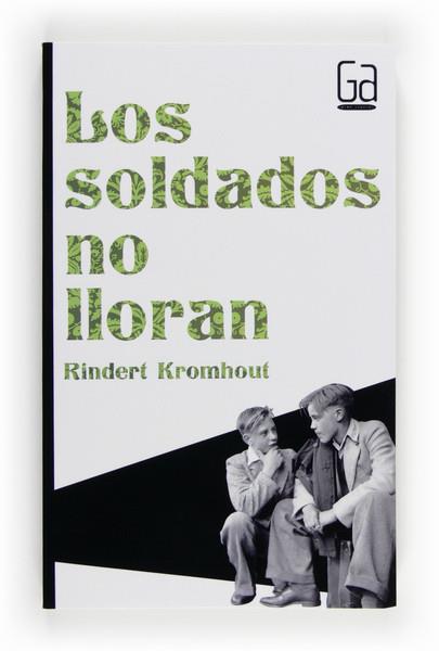 LOS SOLDADOS NO LLORAN | 9788467557008 | RINDERT KROMHOUT | Llibreria Ombra | Llibreria online de Rubí, Barcelona | Comprar llibres en català i castellà online