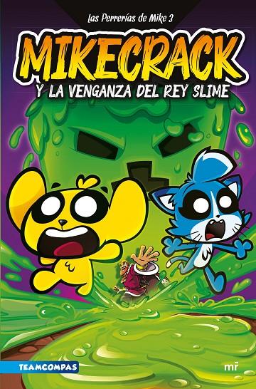 LAS PERRERÍAS DE MIKE 3. MIKECRACK Y LA VENGANZA DEL REY SLIME | 9788427052161 | MIKECRACK | Llibreria Ombra | Llibreria online de Rubí, Barcelona | Comprar llibres en català i castellà online