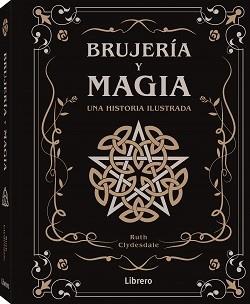 BRUJERIA Y MAGIA | 9788411540810 | CLYDESDALE, RUTH | Llibreria Ombra | Llibreria online de Rubí, Barcelona | Comprar llibres en català i castellà online