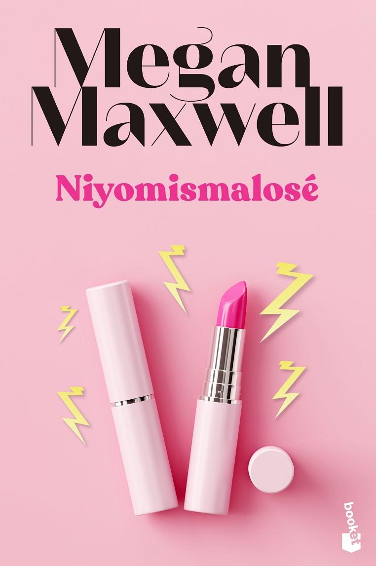 NIYOMISMALOSÉ | 9788408243601 | MAXWELL, MEGAN | Llibreria Ombra | Llibreria online de Rubí, Barcelona | Comprar llibres en català i castellà online