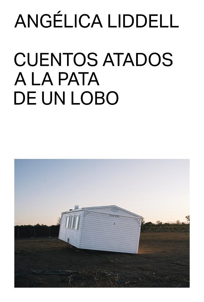 CUENTOS ATADOS A LA PATA DE UN LOBO | 9791399035711 | LIDDELL, ANGÉLICA | Llibreria Ombra | Llibreria online de Rubí, Barcelona | Comprar llibres en català i castellà online