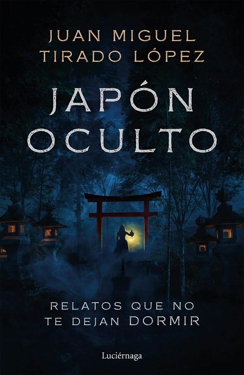 JAPÓN OCULTO | 9791387667863 | TIRADO LÓPEZ, JUAN MIGUEL | Llibreria Ombra | Llibreria online de Rubí, Barcelona | Comprar llibres en català i castellà online