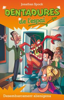 DESEMBARCAMENT ALIENÍGENA 3 DENTADURES DE L'ESPAI | 9788424645755 | JONATHAN SPOCK | Llibreria Ombra | Llibreria online de Rubí, Barcelona | Comprar llibres en català i castellà online
