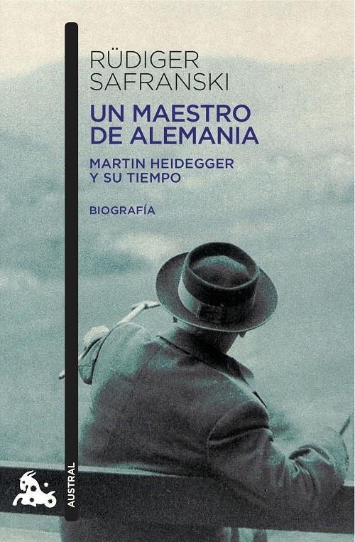 UN MAESTRO DE ALEMANIA MARTIN HEIDEGGER Y SU TIEMPO | 9788490661475 | RÜDIGER SAFRANSKI | Llibreria Ombra | Llibreria online de Rubí, Barcelona | Comprar llibres en català i castellà online
