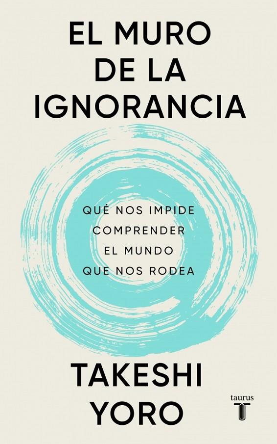 EL MURO DE LA IGNORANCIA | 9788430628407 | YORO, TAKESHI | Llibreria Ombra | Llibreria online de Rubí, Barcelona | Comprar llibres en català i castellà online