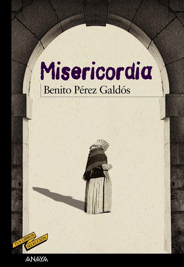 MISERICORDIA TUS LIBROS SELECCION | 9788467861556 | PÉREZ GALDÓS, BENITO | Llibreria Ombra | Llibreria online de Rubí, Barcelona | Comprar llibres en català i castellà online