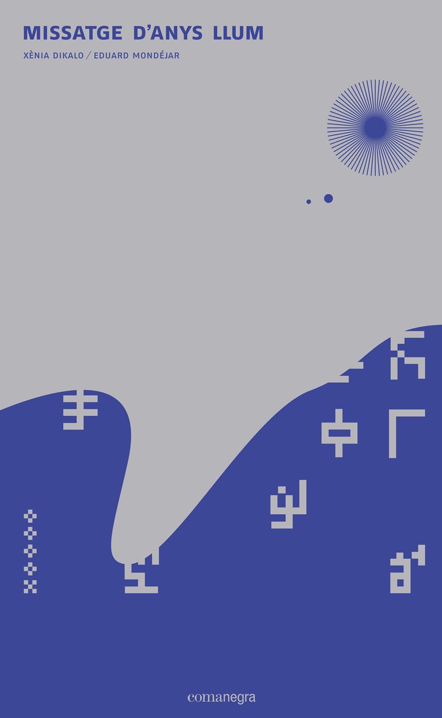 MISSATGE D'ANYS LLUM | 9788416033973 | DIKALO, XÈNIA/MONDÉJAR, EDUARD | Llibreria Ombra | Llibreria online de Rubí, Barcelona | Comprar llibres en català i castellà online