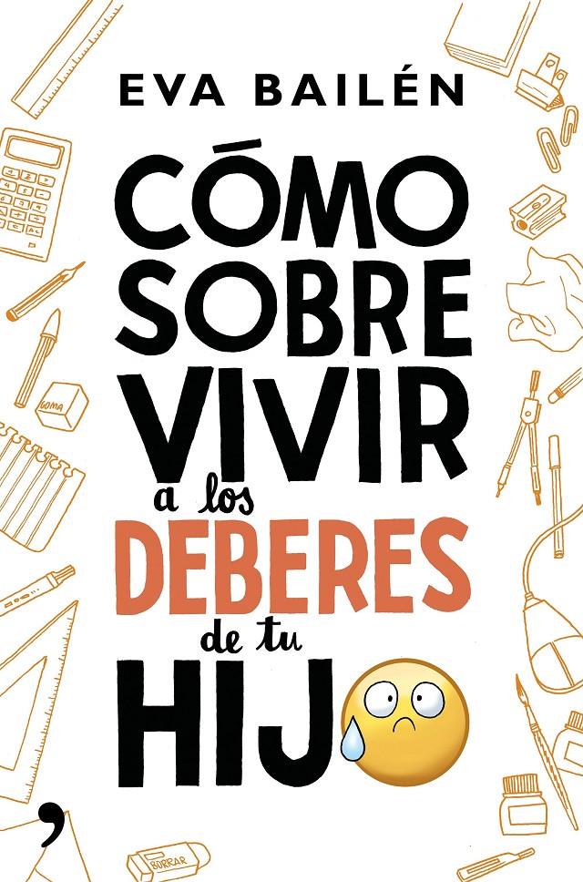 CÓMO SOBREVIVIR A LOS DEBERES DE TU HIJO | 9788499985497 | EVA BAILÉN | Llibreria Ombra | Llibreria online de Rubí, Barcelona | Comprar llibres en català i castellà online