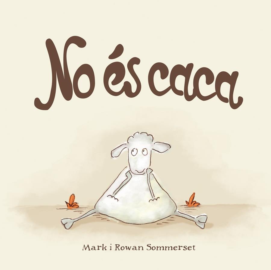 NO ÉS CACA | 9788424661571 | SOMMERSET, MARK/SOMMERSET, ROWAN | Llibreria Ombra | Llibreria online de Rubí, Barcelona | Comprar llibres en català i castellà online