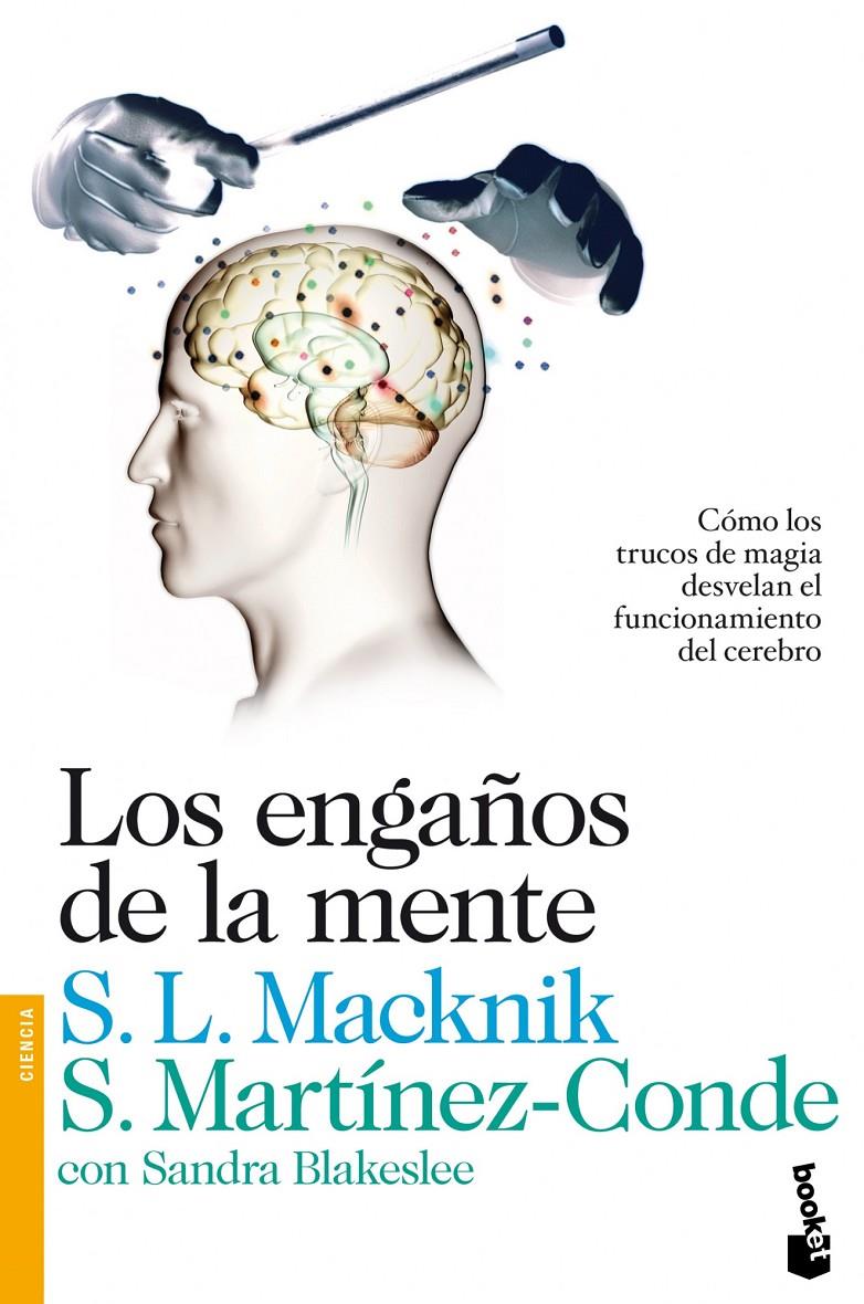 LOS ENGAÑOS DE LA MENTE | 9788423346356 | STEPHEN L. MACKNIK/SUSANA MARTÍNEZ-CONDE/SANDRA BLAKESLEE | Llibreria Ombra | Llibreria online de Rubí, Barcelona | Comprar llibres en català i castellà online