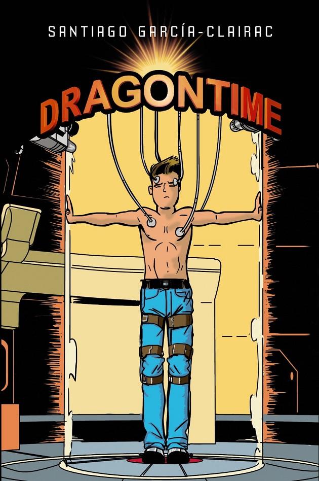 DRAGONTIME 1 (CASTELLA) | 9788469601662 | SANTIAGO GARCIA-CLAIRAC | Llibreria Ombra | Llibreria online de Rubí, Barcelona | Comprar llibres en català i castellà online