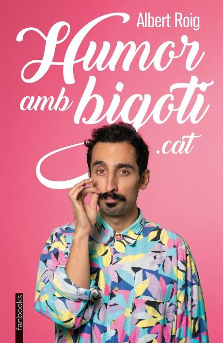HUMOR AMB BIGOTI.CAT | 9788418327902 | ROIG, ALBERT | Llibreria Ombra | Llibreria online de Rubí, Barcelona | Comprar llibres en català i castellà online