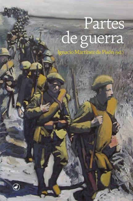 PARTES DE GUERRA | 9788418800092 | MARTÍNEZ DE PISÓN (ED.), IGNACIO | Llibreria Ombra | Llibreria online de Rubí, Barcelona | Comprar llibres en català i castellà online