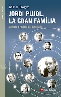 JORDI PUJOL, LA GRAN FAMÍLIA | 9788416139408 | ROGER, MAIOL | Llibreria Ombra | Llibreria online de Rubí, Barcelona | Comprar llibres en català i castellà online