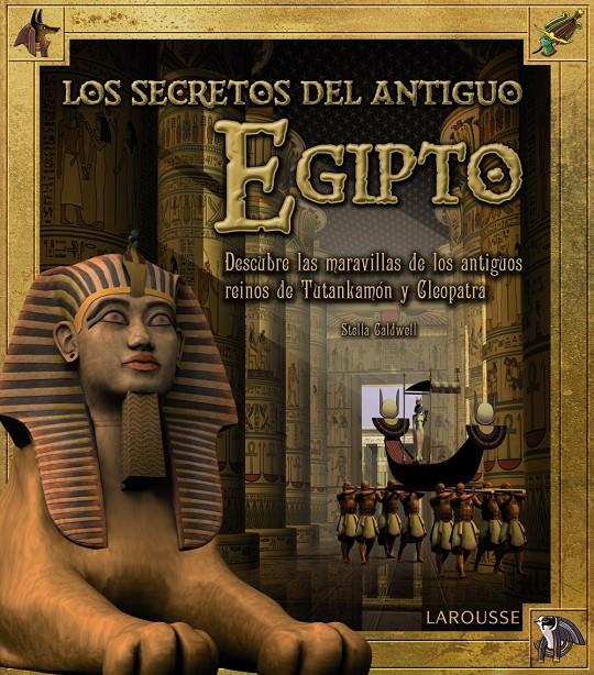 LOS SECRETOS DEL ANTIGUO EGIPTO | 9788415785309 | LAROUSSE EDITORIAL | Llibreria Ombra | Llibreria online de Rubí, Barcelona | Comprar llibres en català i castellà online