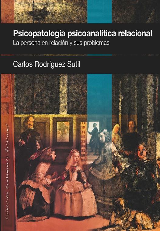 PSICOPATOLOGIA PSICOANALÍTICA RELACIONAL | 9788494255908 | RODRIGUEZ SUTIL, CARLOS | Llibreria Ombra | Llibreria online de Rubí, Barcelona | Comprar llibres en català i castellà online