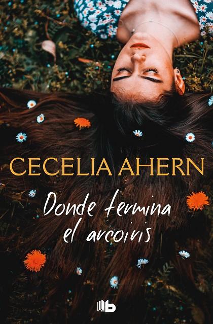 DONDE TERMINA EL ARCO IRIS | 9788413140162 | AHERN, CECELIA | Llibreria Ombra | Llibreria online de Rubí, Barcelona | Comprar llibres en català i castellà online