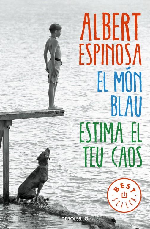 EL MÓN BLAU. ESTIMA EL TEU CAOS | 9788466329828 | ESPINOSA, ALBERT | Llibreria Ombra | Llibreria online de Rubí, Barcelona | Comprar llibres en català i castellà online
