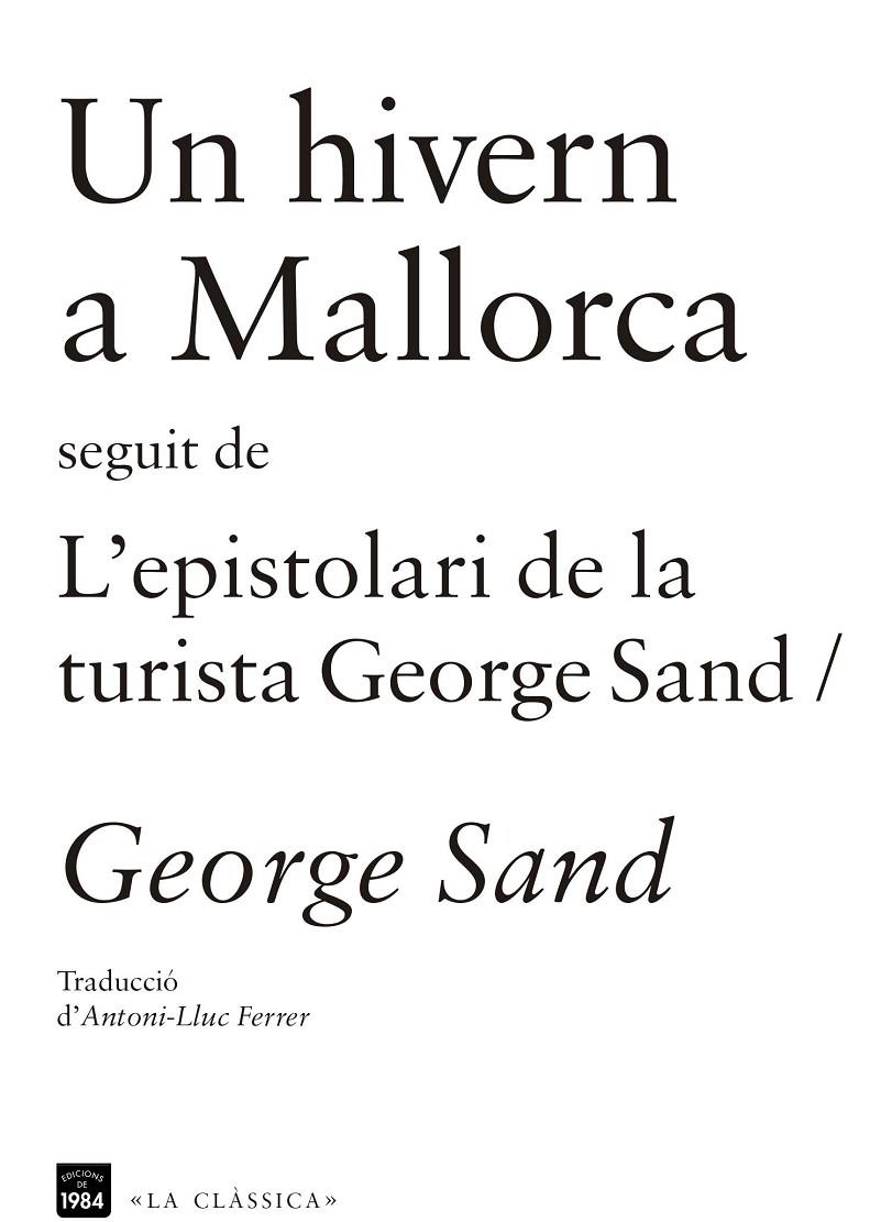 UN HIVERN A MALLORCA / L'ESPISTOLARI DE LA TURISTA GEORGE SAND | 9788415835202 | SAND, GEORGE | Llibreria Ombra | Llibreria online de Rubí, Barcelona | Comprar llibres en català i castellà online