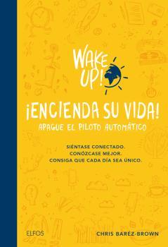 WAKE UP! ENCIENDA SU VIDA. APAGUE EL PILOTO AUTOMÁTICO | 9788416965069 | BÁREZ-BROWN, CHRIS | Llibreria Ombra | Llibreria online de Rubí, Barcelona | Comprar llibres en català i castellà online