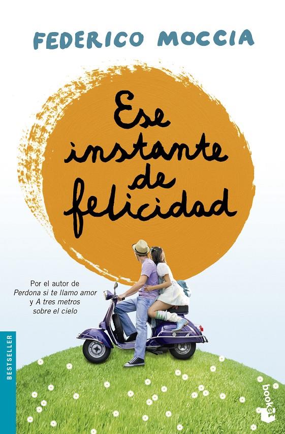 ESE INSTANTE DE FELICIDAD | 9788408135692 | FEDERICO MOCCIA | Llibreria Ombra | Llibreria online de Rubí, Barcelona | Comprar llibres en català i castellà online