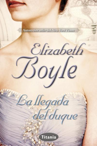 LA LLEGADA DEL DUQUE | 9788492916627 | ELIZABETH BOYLE | Llibreria Ombra | Llibreria online de Rubí, Barcelona | Comprar llibres en català i castellà online