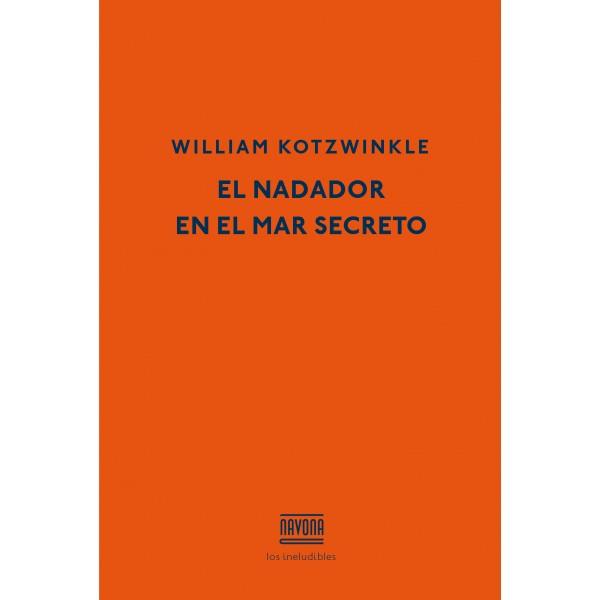EL NADADOR EN EL MAR SECRETO | 9788416259007 | WILLIAM KOTZWINKLE | Llibreria Ombra | Llibreria online de Rubí, Barcelona | Comprar llibres en català i castellà online