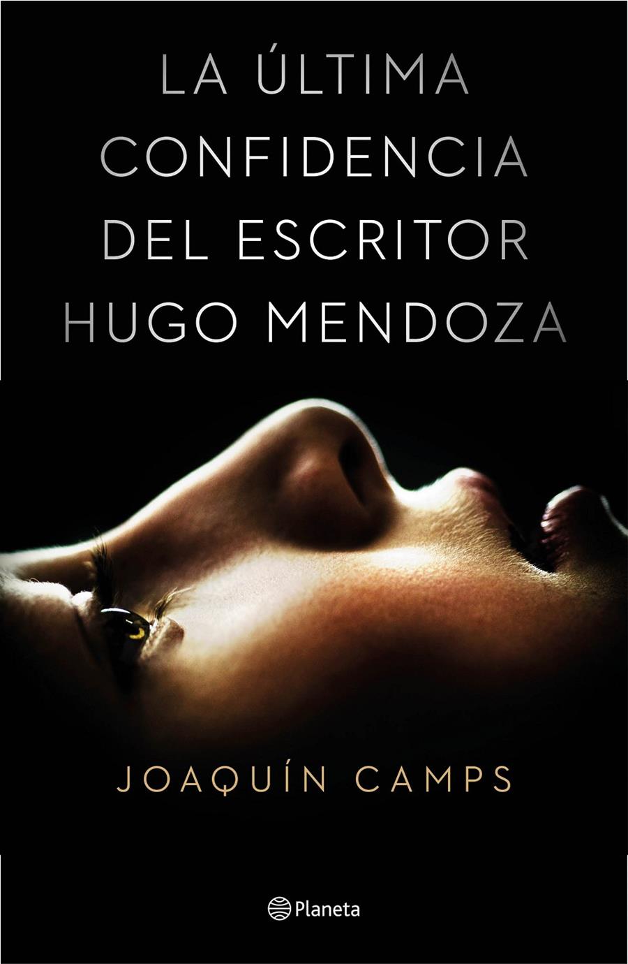 LA ÚLTIMA CONFIDENCIA DEL ESCRITOR HUGO MENDOZA | 9788408135616 | JOAQUÍN CAMPS | Llibreria Ombra | Llibreria online de Rubí, Barcelona | Comprar llibres en català i castellà online