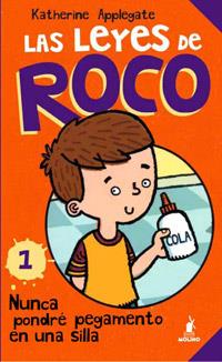 LAS LEYES DE ROCO I NUNCA PONDRE PEGAMENTO EN UNA SILLA | 9788427203174 | KATHERINE APLLEGATE | Llibreria Ombra | Llibreria online de Rubí, Barcelona | Comprar llibres en català i castellà online