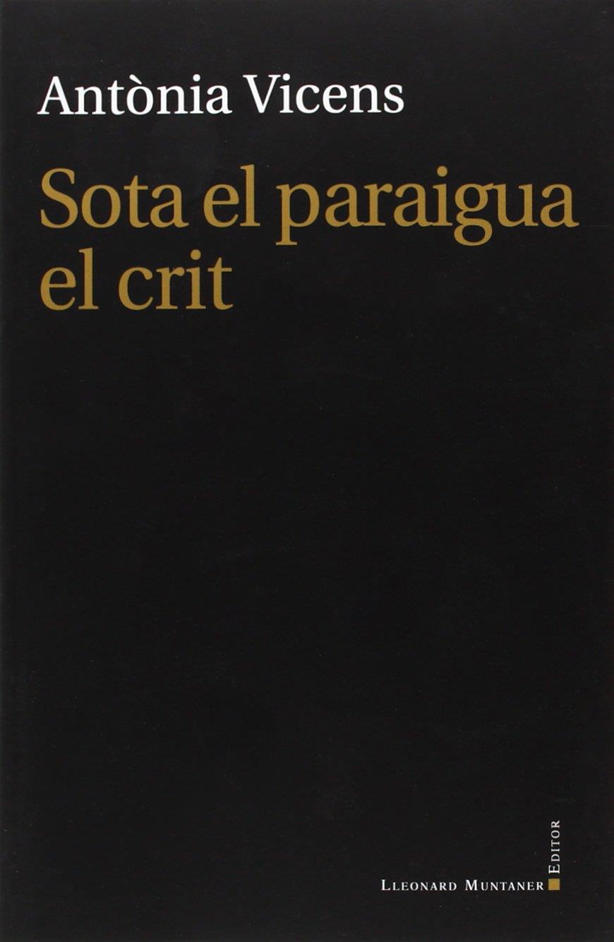 SOTA EL PARAIGUA EL CRIT | 9788415592761 | VICENS PICORNELL, ANTÒNIA | Llibreria Ombra | Llibreria online de Rubí, Barcelona | Comprar llibres en català i castellà online