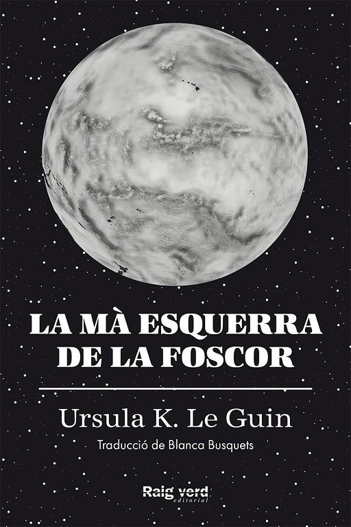 LA MÀ ESQUERRA DE LA FOSCOR (RÚSTEGA AMB SOBRECOBERTA) | 9788419206671 | LE GUIN, URSULA K. | Llibreria Ombra | Llibreria online de Rubí, Barcelona | Comprar llibres en català i castellà online