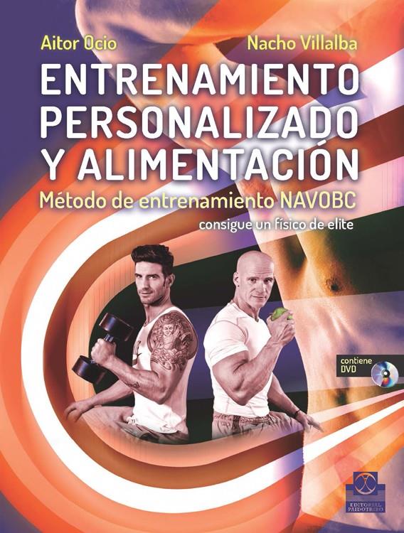 ENTRENAMIENTO PERSONALIZADO Y ALIMENTACIÓN. MÉTODO DE ENTRENAMIENTO NAVOBC (LIBR | 9788499104928 | VILLALBA, NACHO / OCIO, VICTOR | Llibreria Ombra | Llibreria online de Rubí, Barcelona | Comprar llibres en català i castellà online