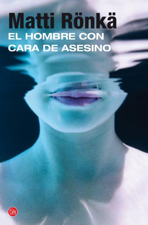 EL HOMBRE CON CARA DE ASESINO (BOLSILLO) | 9788466328333 | MATTI RONKA | Llibreria Ombra | Llibreria online de Rubí, Barcelona | Comprar llibres en català i castellà online