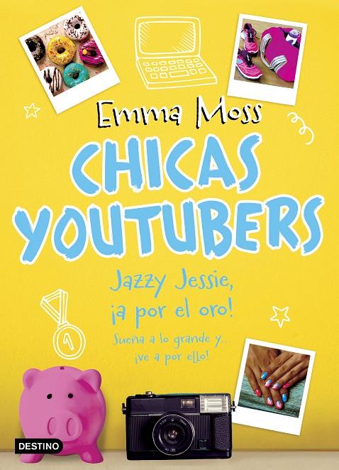 CHICAS YOUTUBERS. JAZZY JESSIE, ¡A POR EL ORO! | 9788408193548 | MOSS, EMMA | Llibreria Ombra | Llibreria online de Rubí, Barcelona | Comprar llibres en català i castellà online