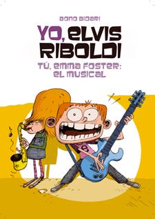YO, ELVIS RIBOLDI. TÚ, EMMA FOSTER: EL MUSICAL 4 | 9788424646240 | BIDARI, BONO | Llibreria Ombra | Llibreria online de Rubí, Barcelona | Comprar llibres en català i castellà online