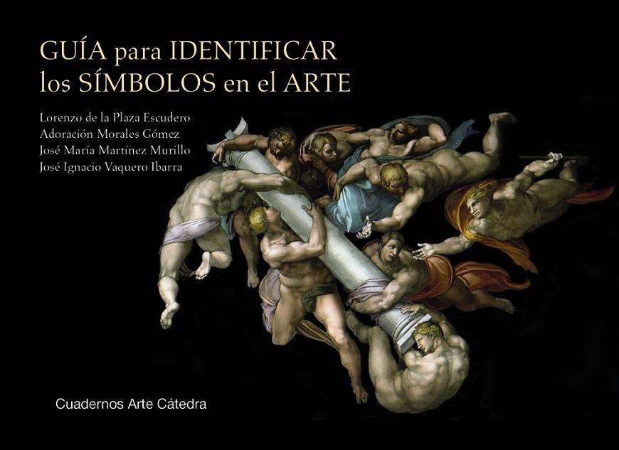 GUÍA PARA IDENTIFICAR LOS SÍMBOLOS EN EL ARTE | 9788437649863 | PLAZA ESCUDERO, LORENZO DE LA/MORALES GÓMEZ, ADORACIÓN/MARTÍNEZ MURILLO, JOSÉ MARÍA/VAQUERO IBARRA,  | Llibreria Ombra | Llibreria online de Rubí, Barcelona | Comprar llibres en català i castellà online