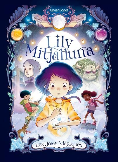 LA LILY MITJALLUNA 1 - LES JOIES MÀGIQUES | 9788448860745 | BONET, XAVIER | Llibreria Ombra | Llibreria online de Rubí, Barcelona | Comprar llibres en català i castellà online