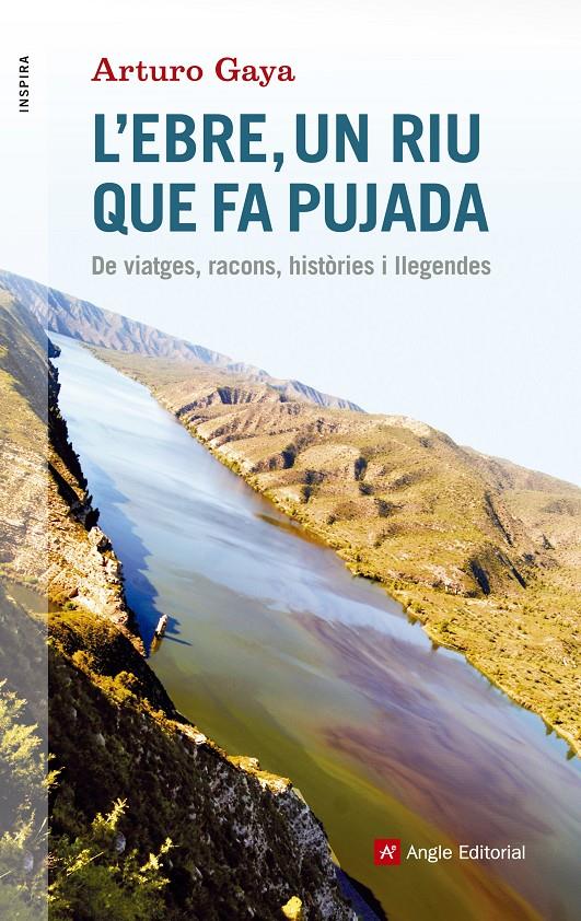 L'EBRE, UN RIU QUE FA PUJADA | 9788416139705 | GAYA, ARTURO | Llibreria Ombra | Llibreria online de Rubí, Barcelona | Comprar llibres en català i castellà online