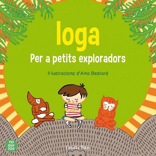 IOGA PER A PETITS EXPLORADORS | 9788415853657 | MARIA ANGUITA - JUDITH ORTEGA | Llibreria Ombra | Llibreria online de Rubí, Barcelona | Comprar llibres en català i castellà online