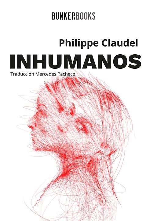 INHUMANOS | 9788412355802 | CLAUDEL,PHILIPPE | Llibreria Ombra | Llibreria online de Rubí, Barcelona | Comprar llibres en català i castellà online